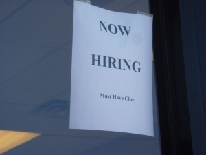 "Now Hiring - Must Have Clue." Hilarious